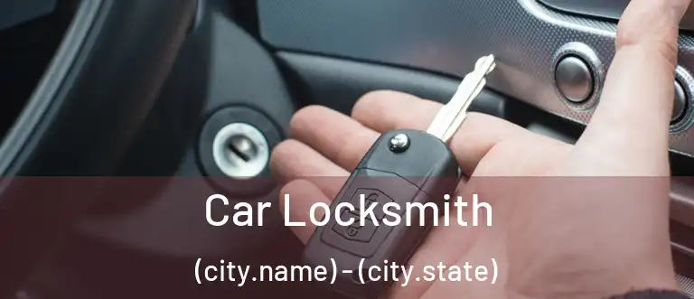  Car Locksmith (city.name) - (city.state)